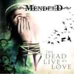 Mendeed: "The Dead Live By Love" – 2007